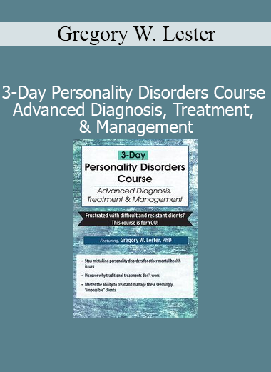 Gregory W. Lester presenting advanced strategies for diagnosing and treating personality disorders in a 3-day clinical course