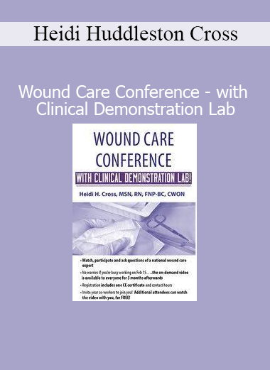 Heidi Huddleston Cross Wound Care Conference with Clinical Demonstration Lab course cover