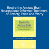 Heidi Schreiber-Pan Rewire the Anxious Brain course on neuroscience-informed treatment for anxiety, panic, and worry