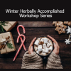 Heidi Villegas presenting Winter Herbally Accomplished Workshop Series on seasonal herbal remedies and natural winter wellness