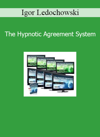 Igor Ledochowski The Hypnotic Agreement System online course in covert persuasion and subconscious influence