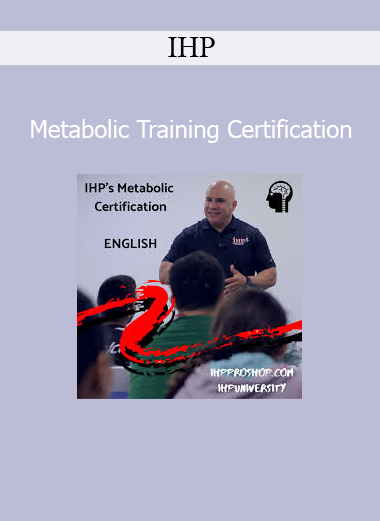 IHP presenting Metabolic Training Certification course on fat-burning workouts, conditioning, and energy system development