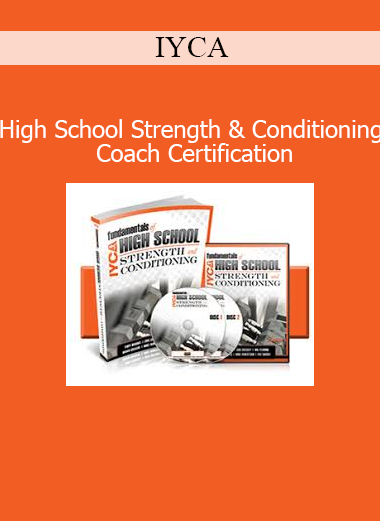 IYCA presenting the High School Strength & Conditioning Coach Certification program for athletic development and performance coaching