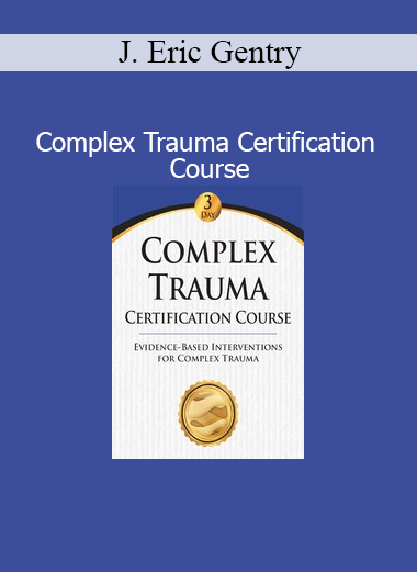 J. Eric Gentry teaching clinicians how to treat complex trauma using evidence-based and resilience-focused methods