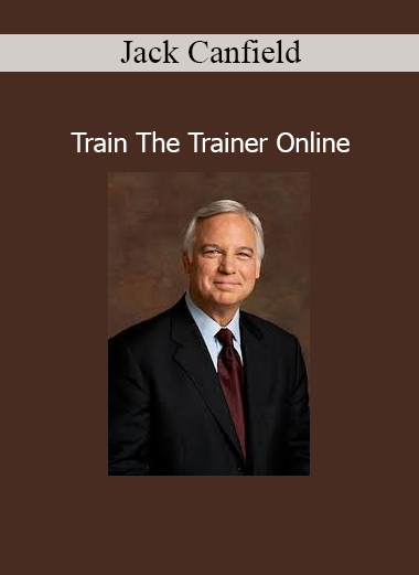Jack Canfield Train The Trainer Online – Success principles certification and coaching program