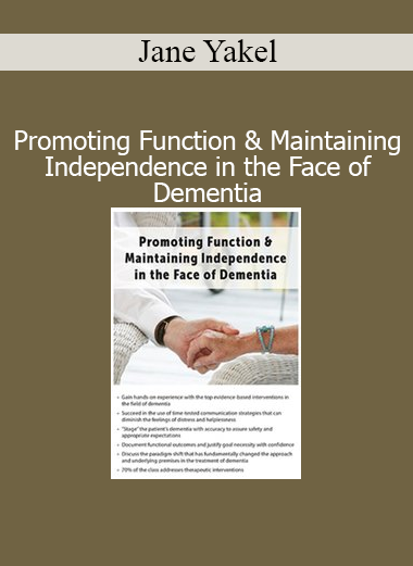 Jane Yakel dementia care course promoting function and maintaining independence