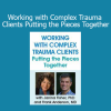 Dr. Janina Fisher and Dr. Frank Anderson presenting strategies for treating complex trauma clients through integrative approaches