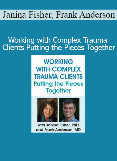 Dr. Janina Fisher and Dr. Frank Anderson presenting strategies for treating complex trauma clients through integrative approaches