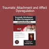 Janina Fisher course on traumatic attachment and affect dysregulation in psychotherapy