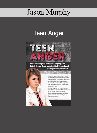 Jason Murphy guiding strategies to manage teen anger and emotional regulation