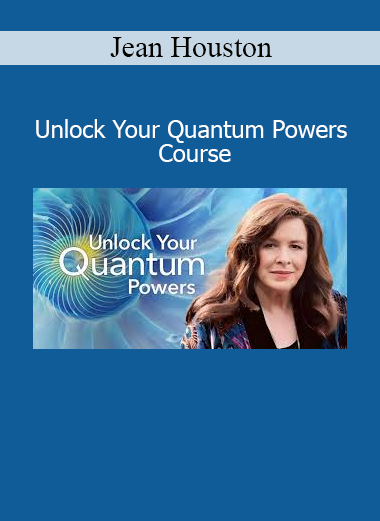 Jean Houston presenting the Unlock Your Quantum Powers Course for human potential development and consciousness expansion