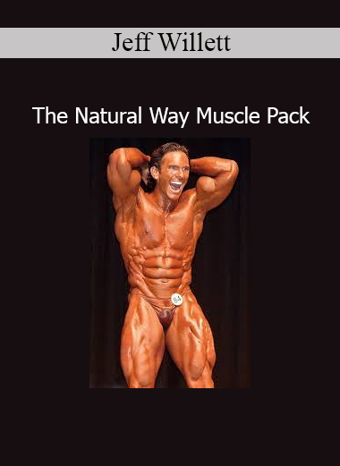 Jeff Willett presenting The Natural Way Muscle Pack program on natural bodybuilding, training, and nutrition