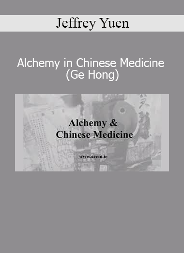 Jeffrey Yuen’s Alchemy in Chinese Medicine course explores Ge Hong’s teachings on inner transformation, healing, and Daoist alchemical practices