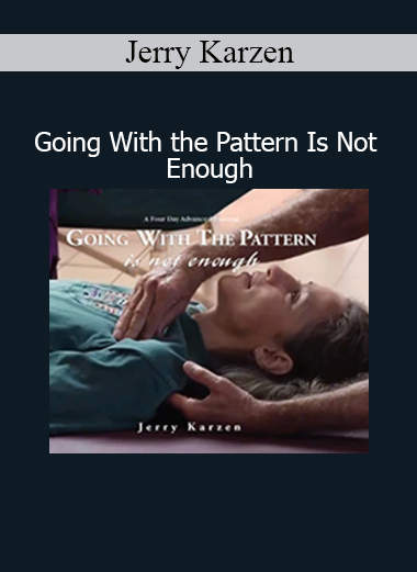 Jerry Karzen - Going With the Pattern Is Not Enough Feldenkrais method training