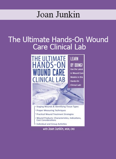 Joan Junkin presenting The Ultimate Hands‑On Wound Care Clinical Lab training for healthcare professionals