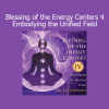 Joe Dispenza - Blessing of the Energy Centers 4 Embodying the Unified Field meditation download