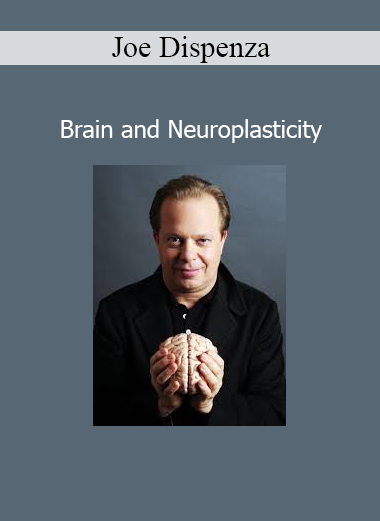 Joe Dispenza - Brain and Neuroplasticity online course download