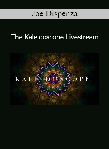 Joe Dispenza - The Kaleidoscope Livestream online course download