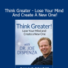 Joe Dispenza - Think Greater Lose Your Mind And Create A New One course download
