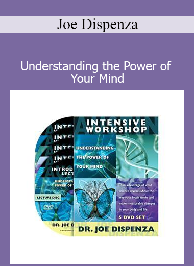 Joe Dispenza - Understanding the Power of Your Mind course download