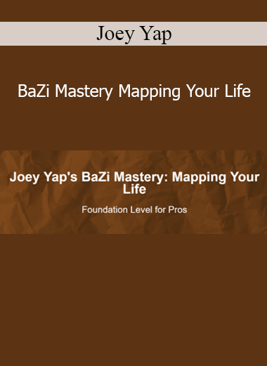 Joey Yap - BaZi Mastery Mapping Your Life course download