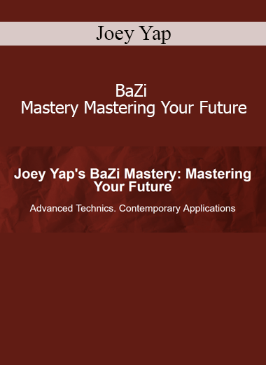 Joey Yap BaZi Mastery – Mastering Your Future with Chinese metaphysics and destiny analysis