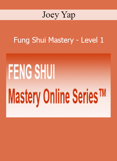 Joey Yap Feng Shui Mastery Level 1 course – Classical Feng Shui foundation training for beginners