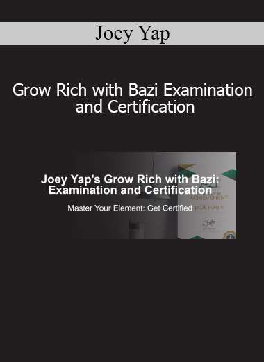 Joey Yap - Grow Rich with Bazi Examination and Certification course download