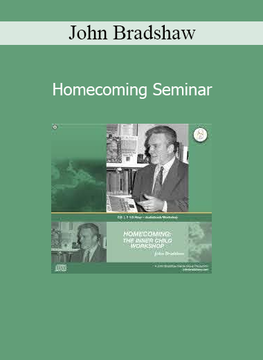 John Bradshaw Homecoming Seminar on inner child healing and reclaiming the authentic self