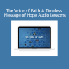 John C. Maxwell The Voice of Faith – inspirational audio lessons on leadership and hope