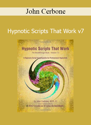 John Cerbone Hypnotic Scripts That Work v7 – effective hypnosis script collection