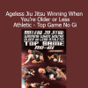 Download John Danaher Ageless Jiu Jitsu – Top Game No Gi course for older or less athletic practitioners