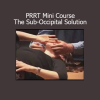 John Iams’ PRRT Mini Course – The Sub-Occipital Solution teaches targeted techniques to relieve pain by addressing sub-occipital dysfunction