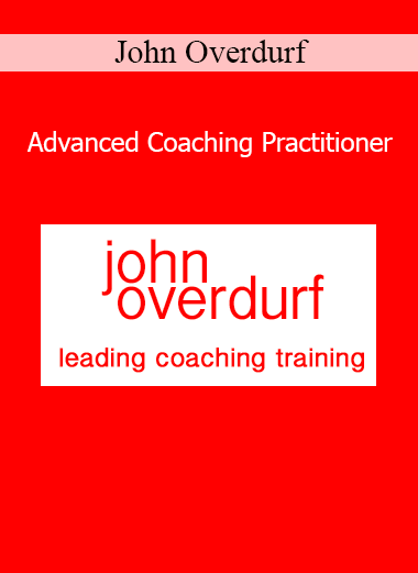 John Overdurf Advanced Coaching Practitioner course on neuro-linguistic coaching and deep change work