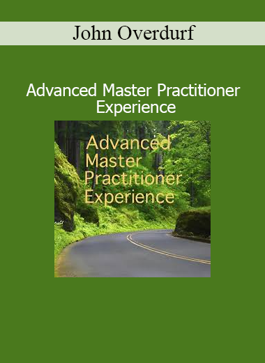 John Overdurf Advanced Master Practitioner Experience course on NLP, hypnosis, and transpersonal coaching