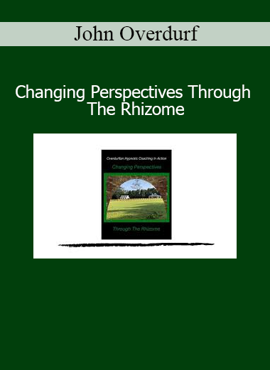 John Overdurf Changing Perspectives Through The Rhizome course on nonlinear coaching and perceptual flexibility