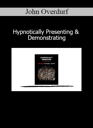 John Overdurf Hypnotically Presenting and Demonstrating course on delivering impactful presentations using hypnotic communication