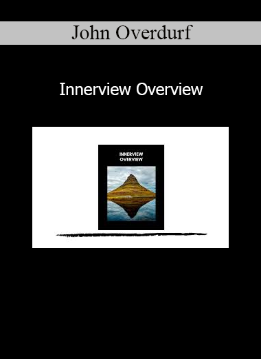 John Overdurf Innerview Overview course on self-inquiry, inner alignment, and transformational coaching