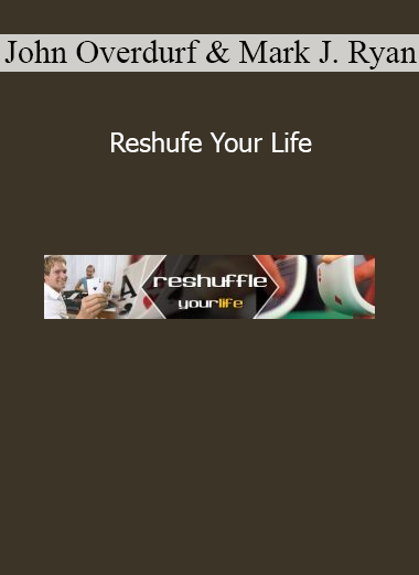 John Overdurf and Mark J. Ryan Reshuffle Your Life course on reprogramming beliefs and creating personal transformation