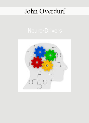 John Overdurf Neuro-Drivers course on activating neurological patterns for transformation and behavioral change
