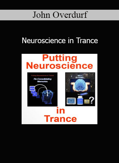 John Overdurf Neuroscience in Trance course on brain-based approaches to hypnosis and change work
