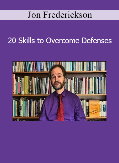 Jon Frederickson teaching 20 therapeutic skills to overcome psychological defenses and deepen emotional healing