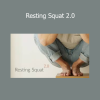 Download Jon Yuen Resting Squat 2.0 course – Improve mobility, posture, and joint health