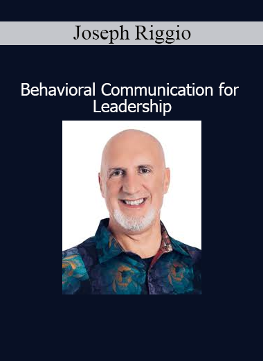 Joseph Riggio teaching Behavioral Communication for Leadership to enhance influence and strategic communication skills