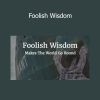Joseph Riggio’s Foolish Wisdom course reveals transformative strategies for personal mastery and deep insight
