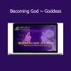 Judy Satori’s Becoming God ~ Goddess course activates divine potential, soul remembrance, and higher spiritual embodiment through energy transmissions