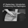 Julie Hammond’s AT Masterclass introduces balancing the diaphragms to improve structural integration and whole-body function