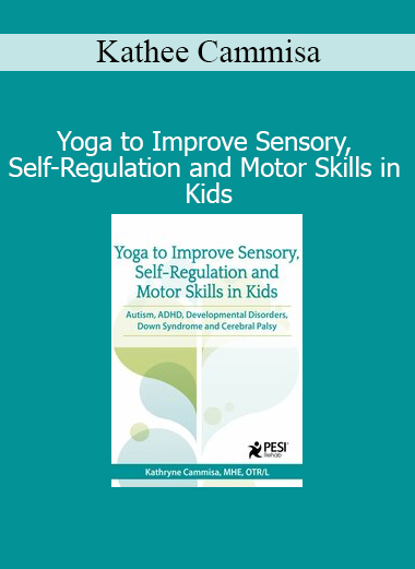 Kathee Cammisa Yoga to Improve Sensory, Self-Regulation and Motor Skills in Kids course cover