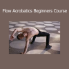 Download Kenan Dinkelmann Flow Acrobatics Beginners Course – Movement, mobility, and creative body control