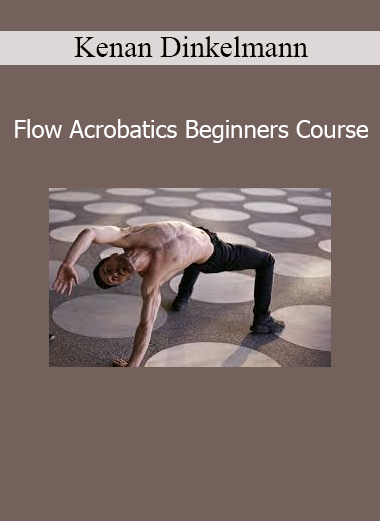 Download Kenan Dinkelmann Flow Acrobatics Beginners Course – Movement, mobility, and creative body control
